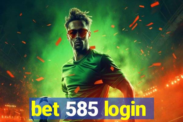 bet 585 login